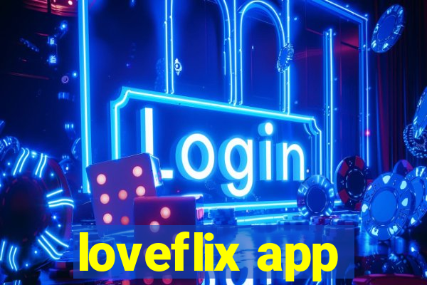 loveflix app